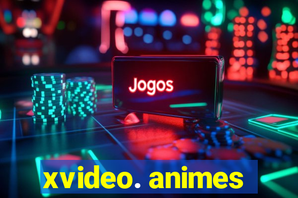 xvideo. animes